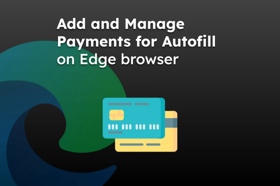 Add and Manage Payments for Autofill on Edge browser