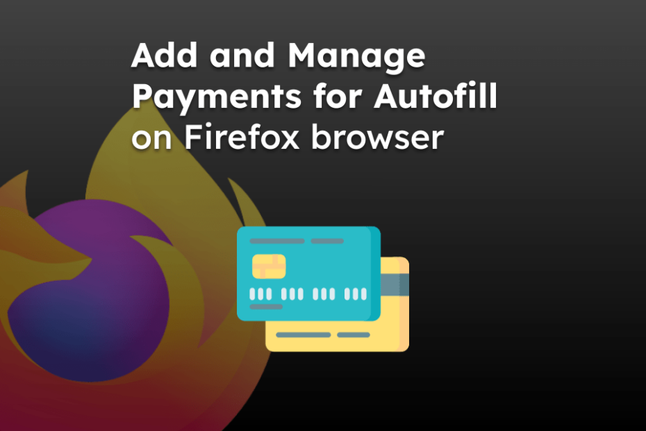 Add and Manage Payments for Autofill on Firefox browser