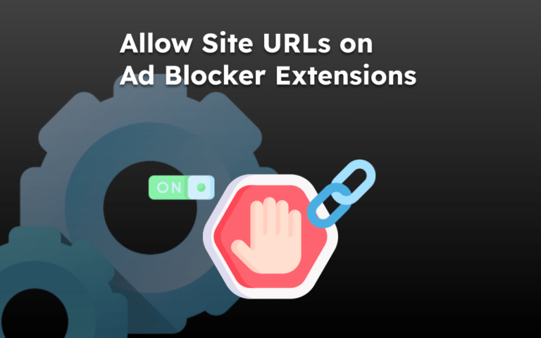 Allow Site URLs on Ad Blocker Extensions
