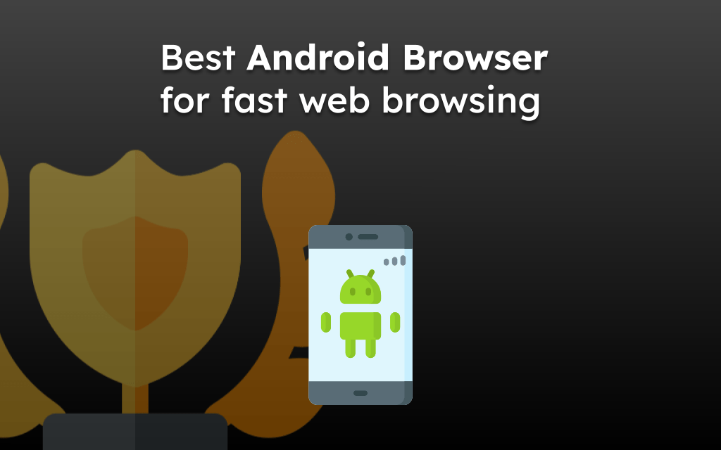 Best Android Browser for fast web browsing