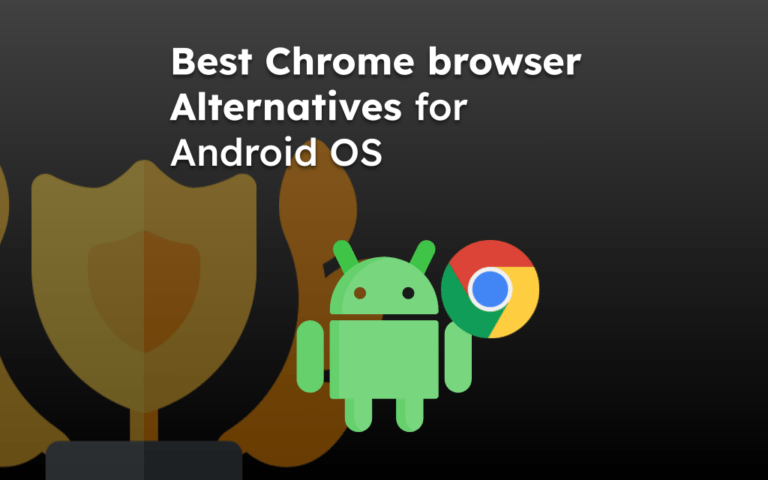 Best Chrome browser Alternatives for Android OS