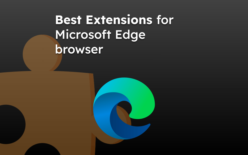 Best Extensions for Microsoft Edge browser