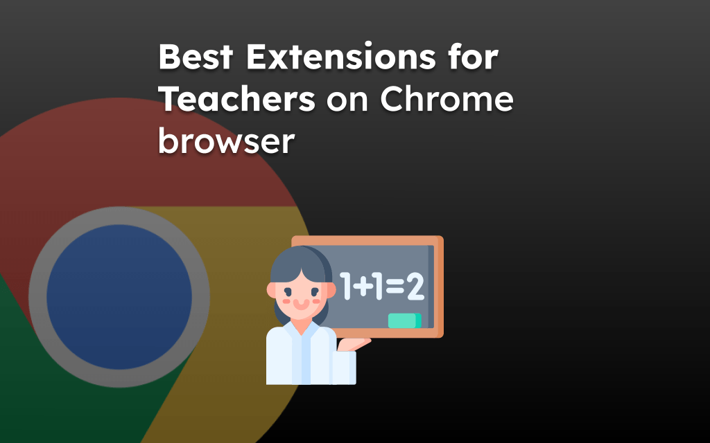 Best Extensions for Teachers on Chrome browser