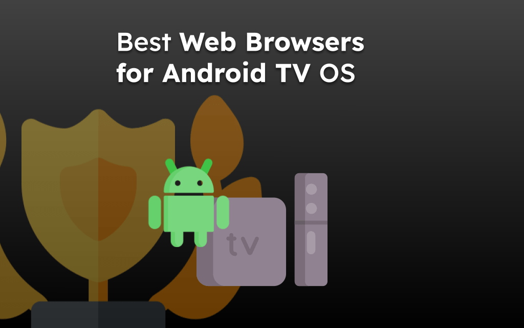Best Web Browsers for Android TV OS