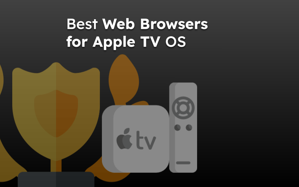 Best Web Browsers for Apple TV OS