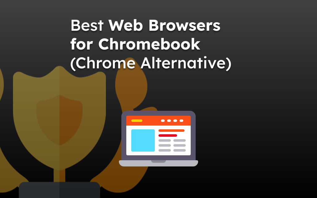 Best Web Browsers for Chromebook (Chrome Alternative)