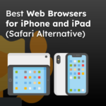 Best Web Browsers for iPhone and iPad (Safari Alternative)