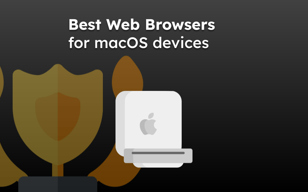 Best Web Browsers for macOS devices