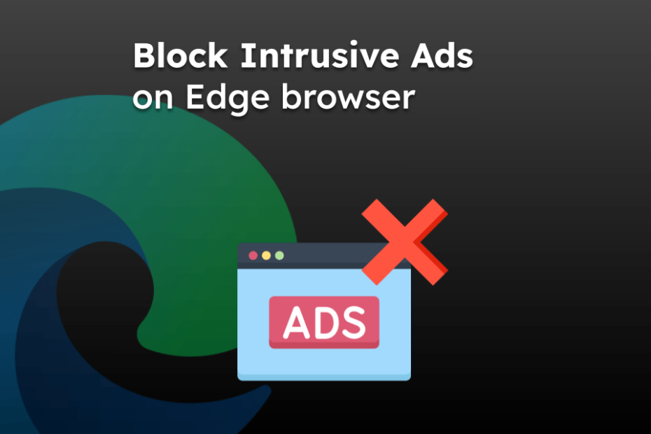 Block Intrusive Ads on Edge browser