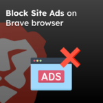 Block Site Ads on Brave browser