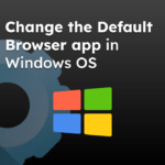 Change Default Browser app in Windows OS
