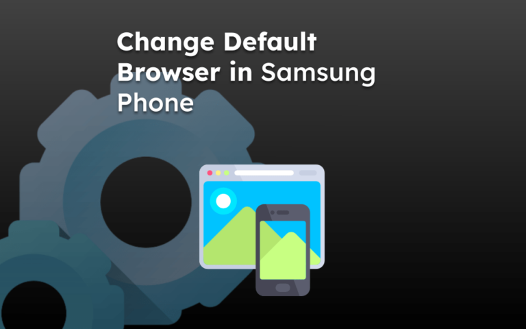 Change Default Browser in Samsung Phone