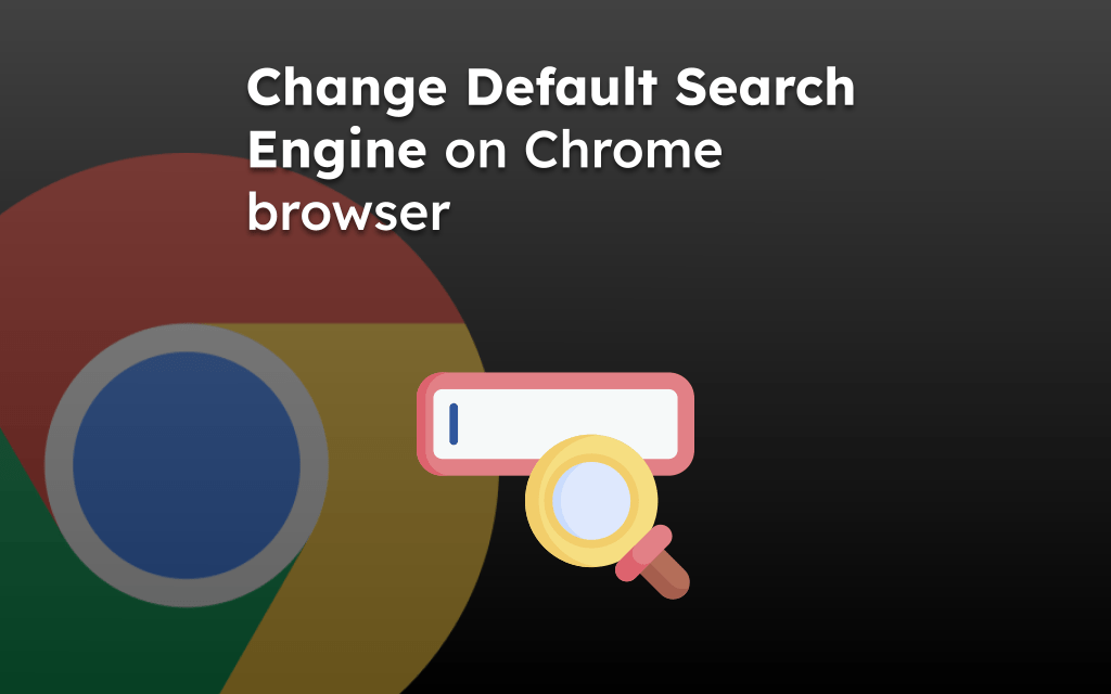 Change Default Search Engine on Chrome browser