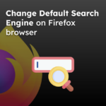 Change Default Search Engine on Firefox browser