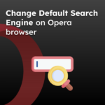 Change Default Search Engine on Opera browser
