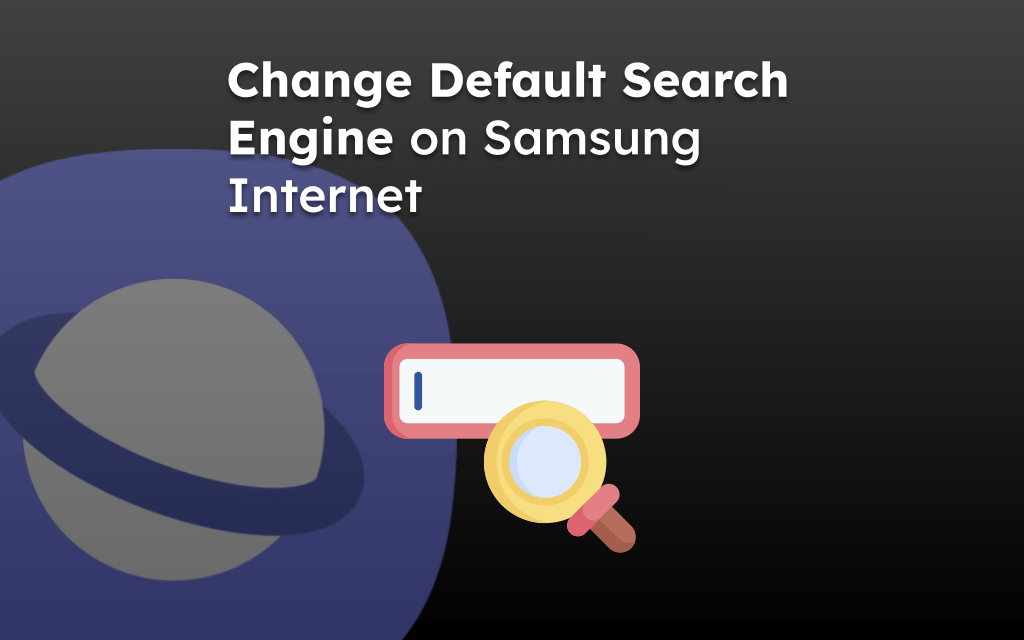 Change Default Search Engine on Samsung Internet