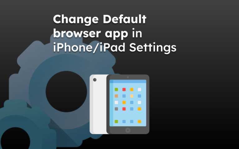 Change Default browser app in iPhone/iPad Settings