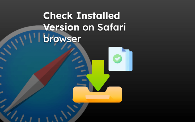 Check Installed Version on Safari browser