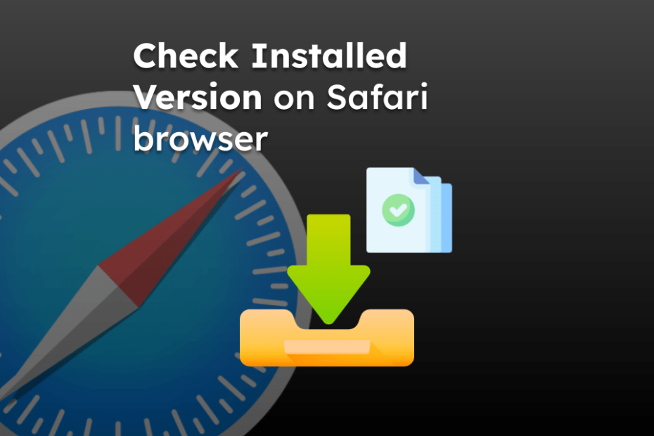 Check Installed Version on Safari browser