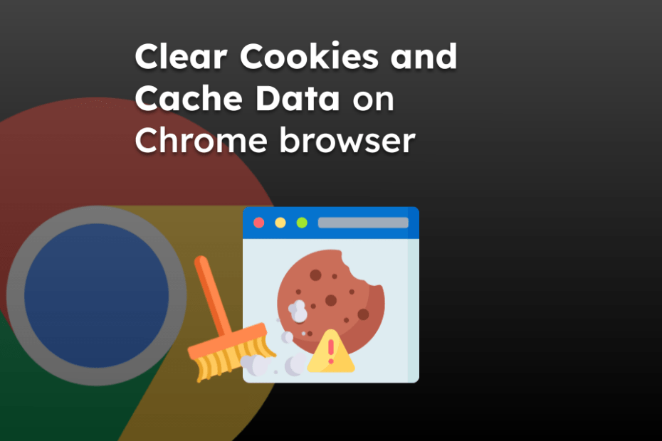 Clear Cookies and Cache Data on Chrome browser