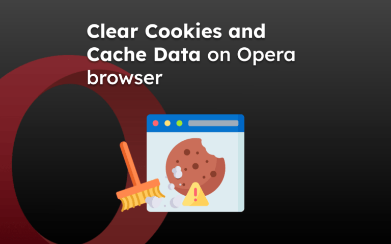 Clear Cookies and Cache Data on Opera browser