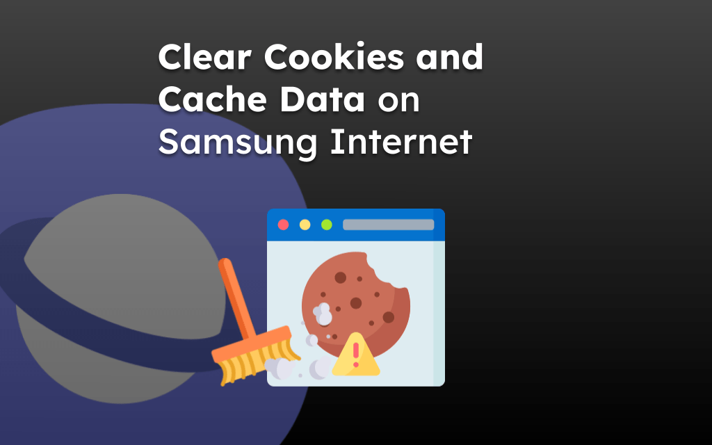 Clear Cookies and Cache Data on Samsung Internet
