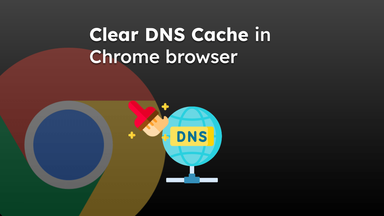Clear DNS Cache in Chrome browser