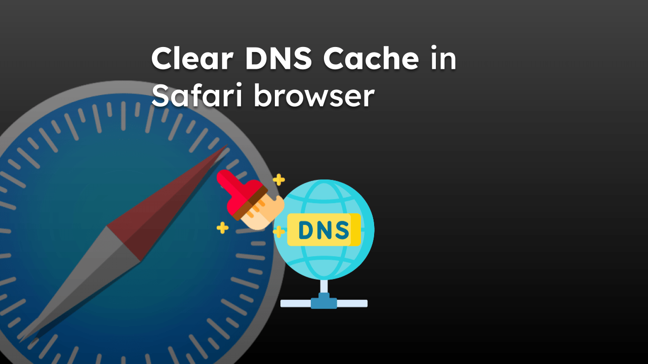 Clear DNS Cache in Safari browser