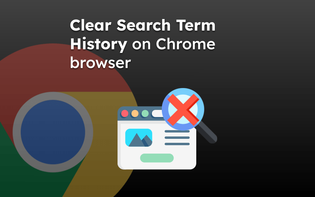 Clear Search Term History on Chrome browser