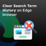 Clear Search Term History on Edge browser
