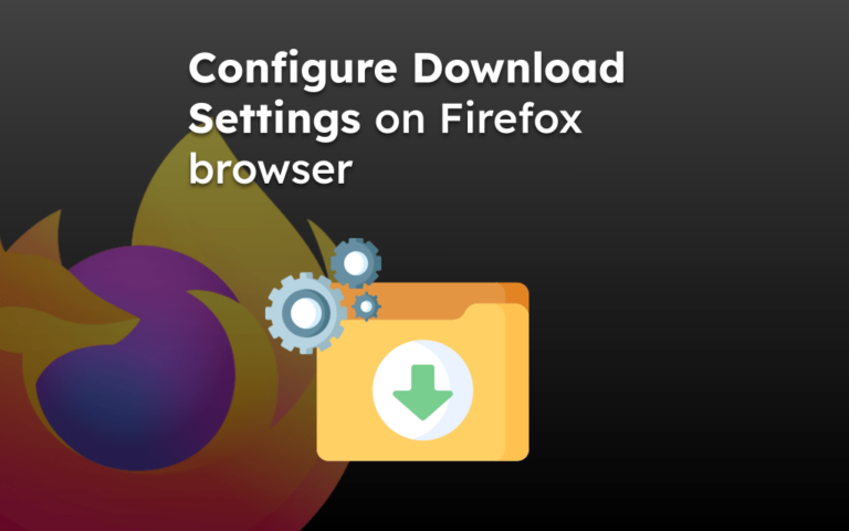 Configure Download Settings on Firefox browser
