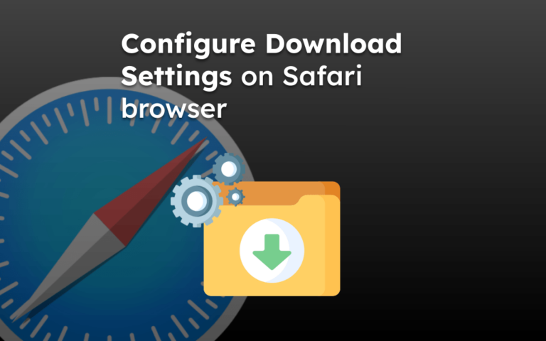 Configure Download Settings on Safari browser
