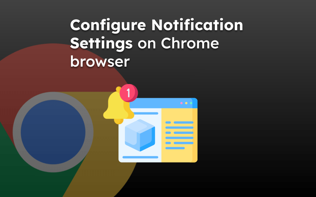 Configure Notification Settings on Chrome browser