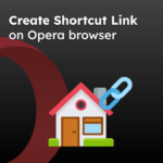 Create Shortcut Link on Opera browser