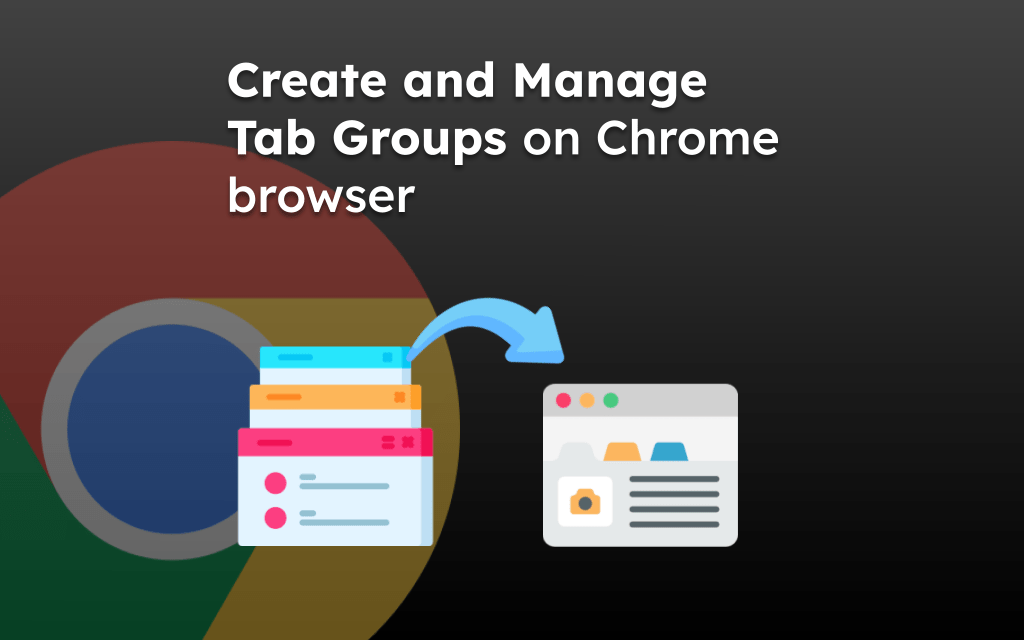 Create and Manage Tab Groups on Chrome browser