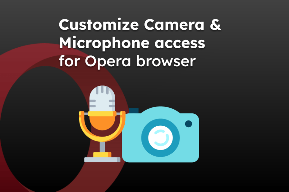Customize Camera and Microphone access for Opera browser