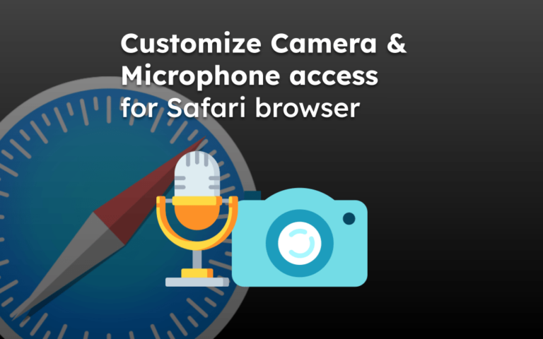 Customize Camera and Microphone access for Safari browser