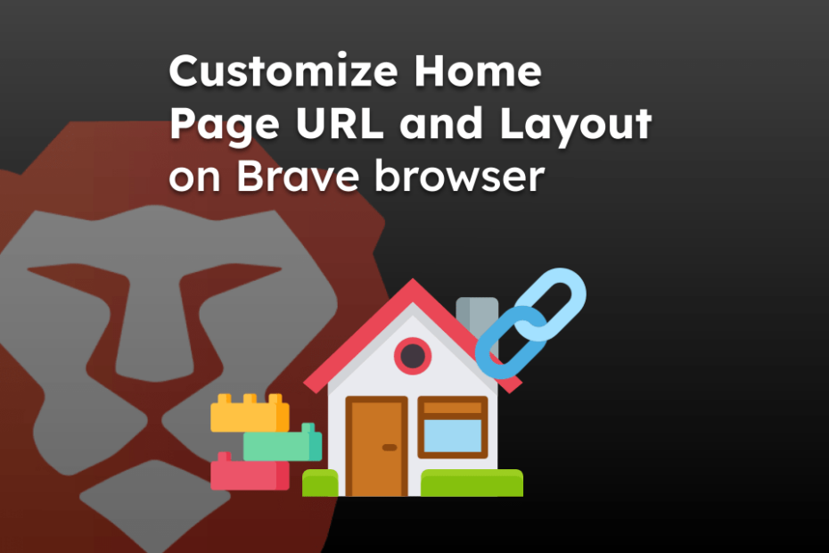Customize Home Page URL and Layout on Brave browser