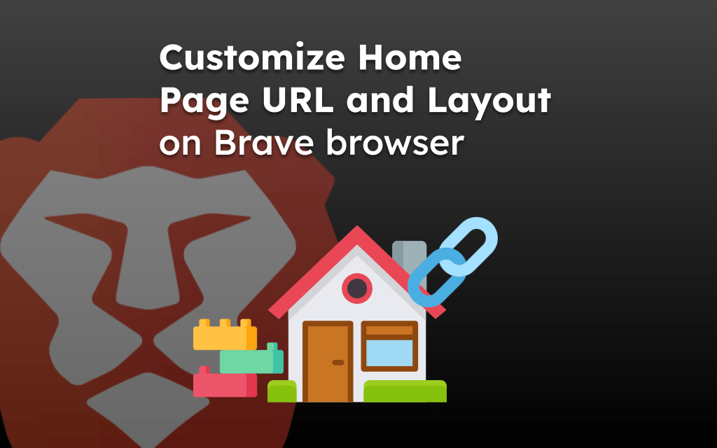 Customize Home Page URL and Layout on Brave browser