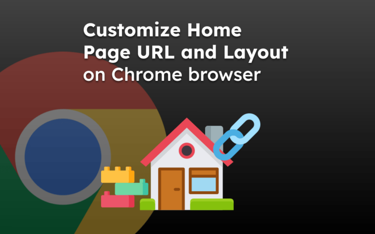 Customize Home Page URL and Layout on Chrome browser