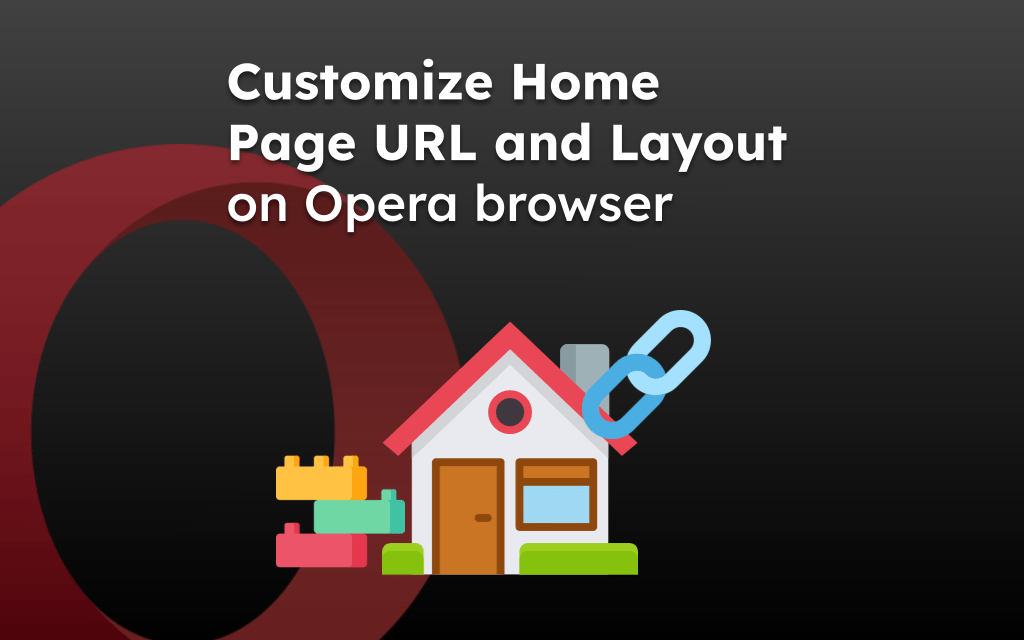 Customize Home Page URL and Layout on Opera browser