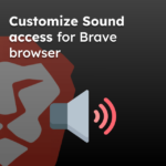 Customize Sound access for Brave browser