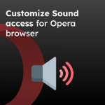 Customize Sound access for Opera browser