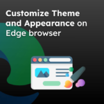 Customize Theme and Appearance on Edge browser