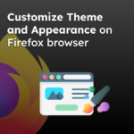 Customize Theme and Appearance on Firefox browser