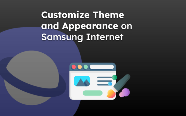Customize Theme and Appearance on Samsung Internet