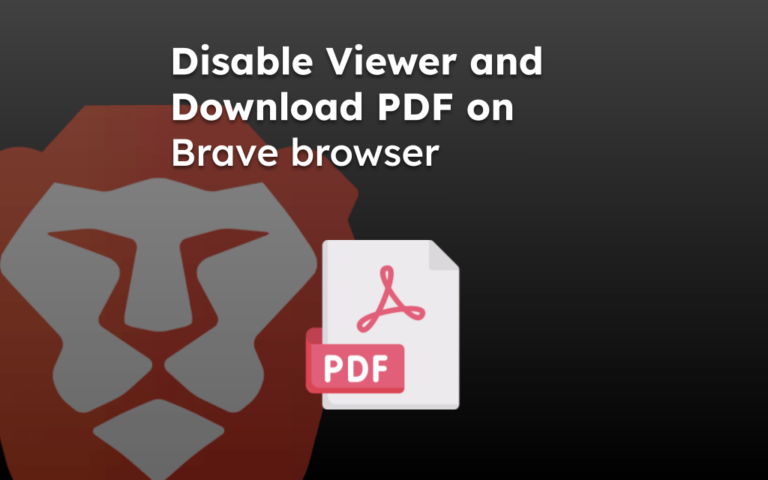 Disable Viewer and Download PDF on Brave browser