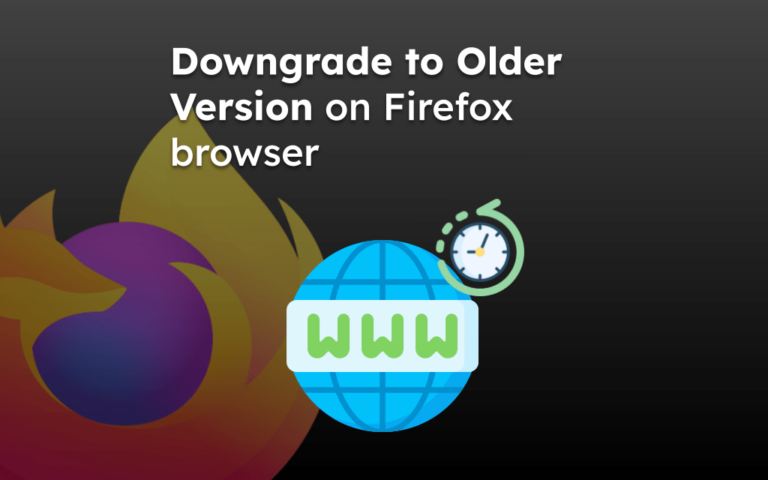 Downgrade to Older Version on Firefox browser