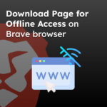 Download Page for Offline Access on Brave browser