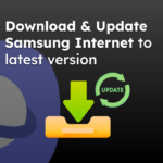 Download & Update Samsung Internet to latest version